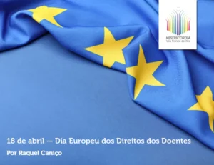 18 de abril — Dia Europeu dos Direitos dos Doentes